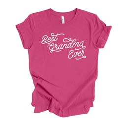 grandma tee, best grandma ever, grandma gift, simple grandmother shirt design on premium unisex shirt, 3 color choices,