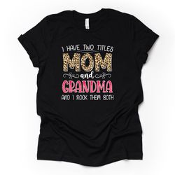personalized mom and grandma tee, two names mom and grandma and i rock them both, customized design on premium unisex sh