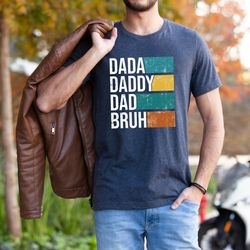 dada daddy dad bruh shirt, jokes shirt, funny dad shirt, fathers day shirt, gift for father, gifts for man, daddy birthd