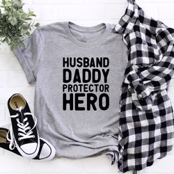 husband daddy protector hero shirt, fathers day gift, gift for dad, gift for husband, birthday gift for dad, chrismtas g