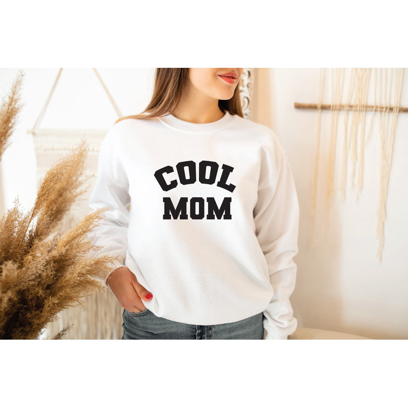 Cool Mom Sweatshirt, Cozy Sweatshirt, Gift for Sister, Gift for Best Friend, Auntie Sweatshirt, Mother's Day Shirt Gifts.jpg