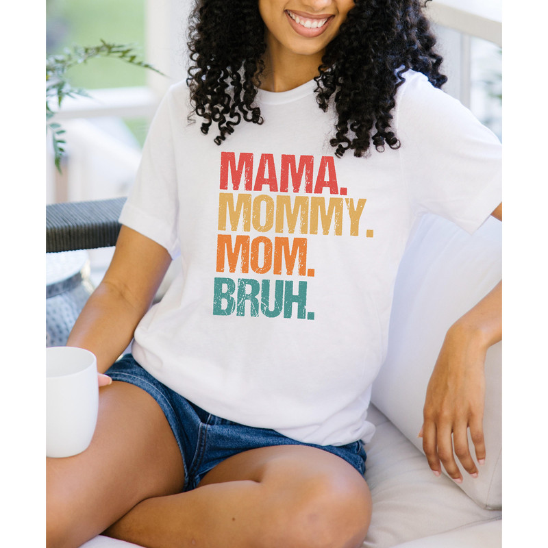 Mom Life Shirt, Mothers Day Gift Tee, Motherhood Shirt, Mom Shirt, Sarcastic Mom Shirt, Funny Bruh Shirt, Mama Mommy Mom Bruh Shirt.jpg