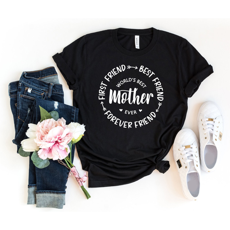Mother's Day Shirt, Best Friend Mommy Shirt, Worlds Best Mother Shirt, First Friend Shirt, Forever Friend Mom Shirt, Cool Mom Shirt.jpg