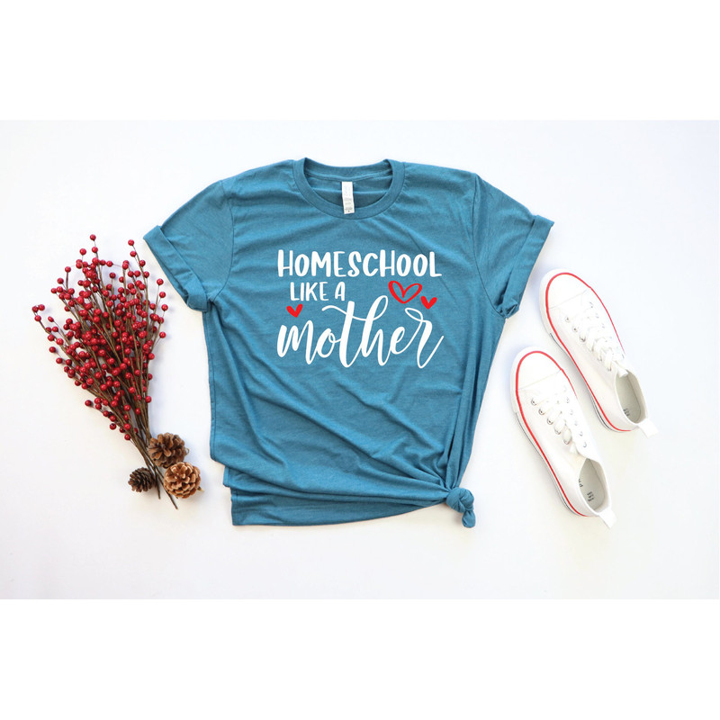 Mother's Day Shirt, Homeschool Like a Mother Shirt, Mom Homeschool Shirt, Homeschool Mom, Homeschool Shirt, Gift For Mom.jpg