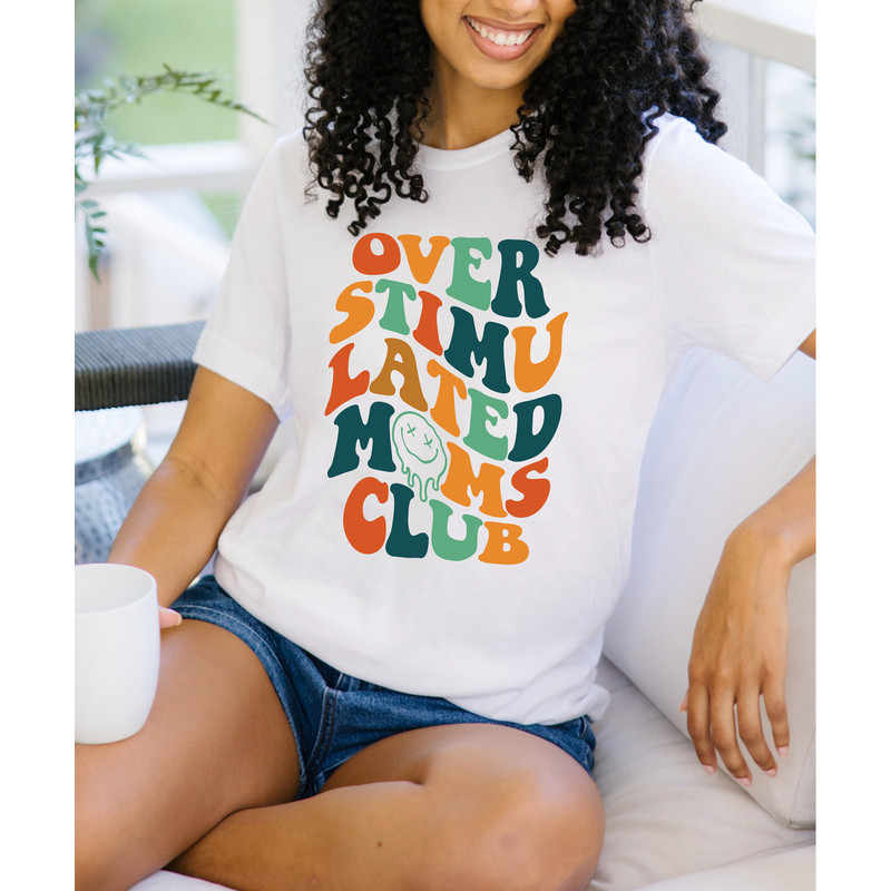Overstimulated Moms Club Shirt, Cute Retro Shirt, Anxiety Moms Shirt, Girly Shirt, Trendy Shirt, Girly Aesthetic Shirt, Mothers Day Tee.jpg