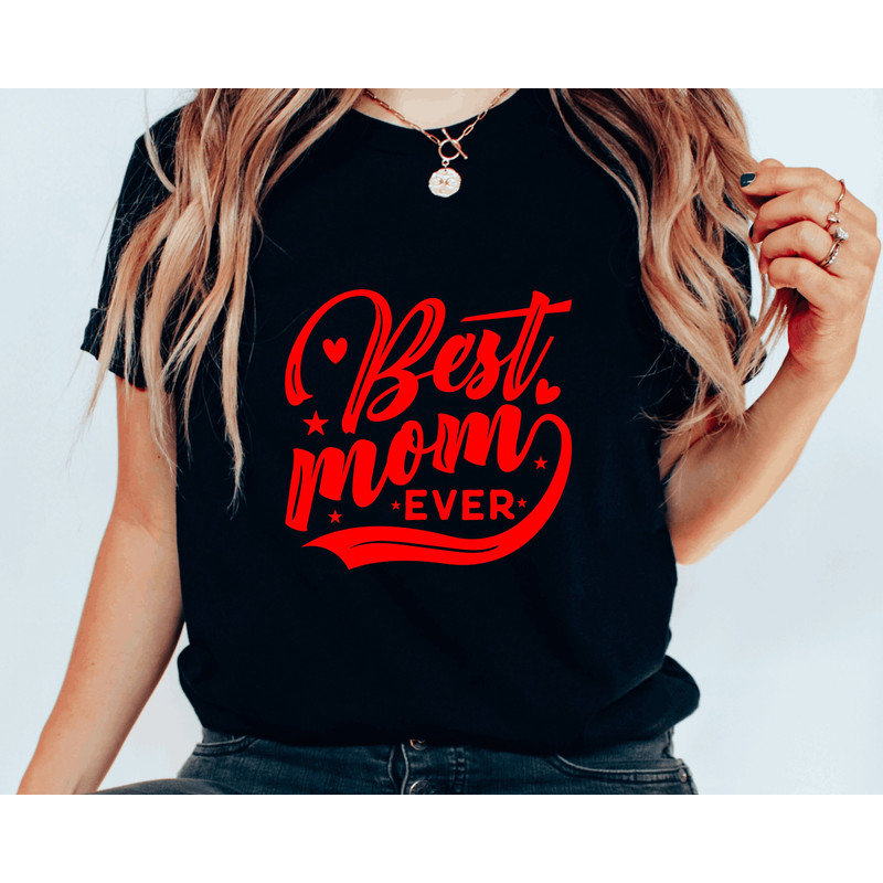 Best Mom Ever Shirt, Mom Shirt, Best Mom Shirt, Gift for Mom, Gift for Her, Mothers Day, Wife Shirt, World's Best Mom Shirt, Best Mom Tee.jpg