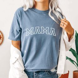 mama shirt,comfort colors mom shirt,comfort colors shirt, mom shirt, mother shirt, mama t-shirt,mothers day gift,gift fo