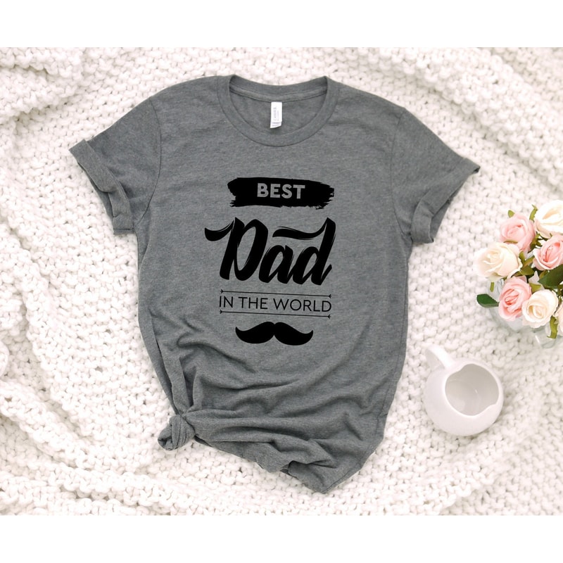 Best Dad In The World T-shirt - Dad Shirt - Funny Dad Humor T-shirt Daddy Father Tee Shirt Gift.jpg