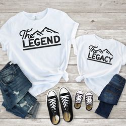 Fathers Day Shirt, Legend Shirt, Legacy Shirt, Daddy and Me Shirts, Funny Family Shirts, Matching Dad and Baby Shirts, L