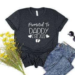 fathers day shirt, promoted to daddy shirt, pregnancy announcement shirt, baby reveal shirt, family matching shirt, new