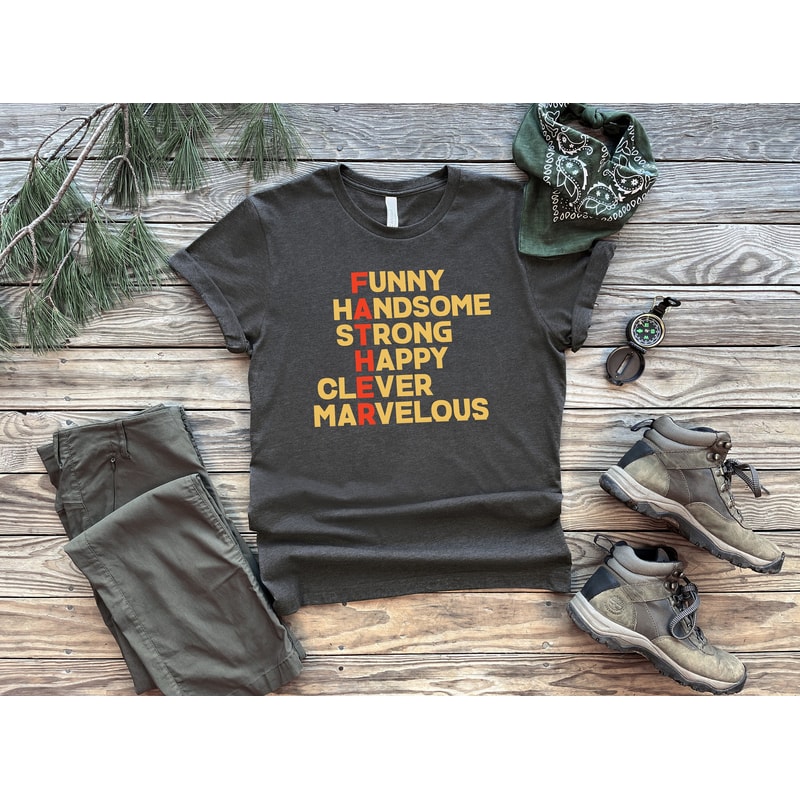Funny Handsome Strong Happy Clever Marvelous Shirt, Father Acronyms, Dad Shirt, Fathers Day shirt, Gift For Dad, Daddy Shirt, Father Shirt.jpg