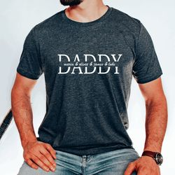 custom dad shirt,custom kids names shirt,personalized dad shirt,dad shirt with kids names,fathers day gift,new dad shirt