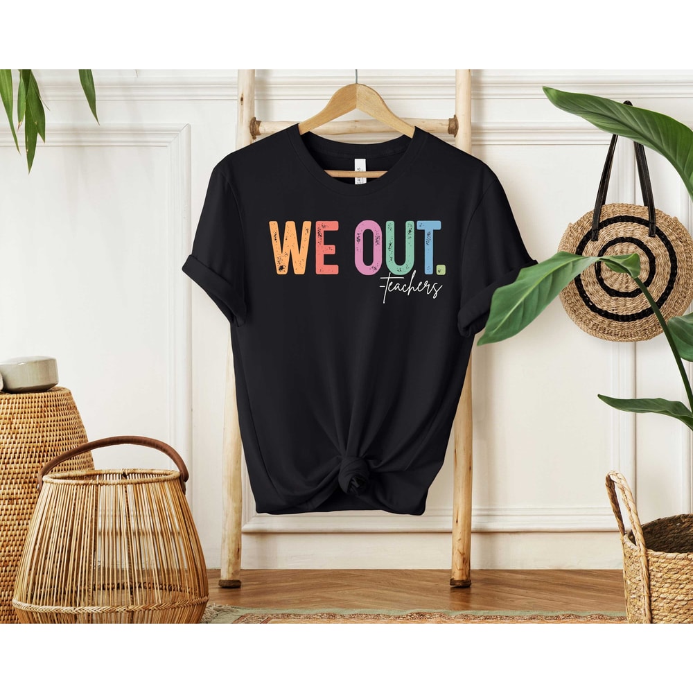 We Out Teacher Shirt, Bruh Teacher Shirt, Bruh We Out, Last Day of School T Shirt, End of Year Teacher, Funny Teacher Tee,Teacher Crew Shirt.jpg