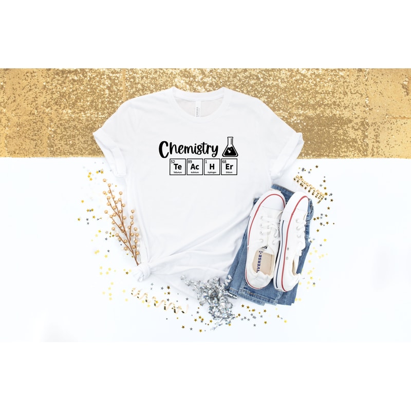 Cool Chemistry Teacher Shirt, Sarcastic Chemistry Teacher Shirt, Gift for Chemistry Teacher Shirt, Funny Chemistry Teacher school spirit tee.jpg