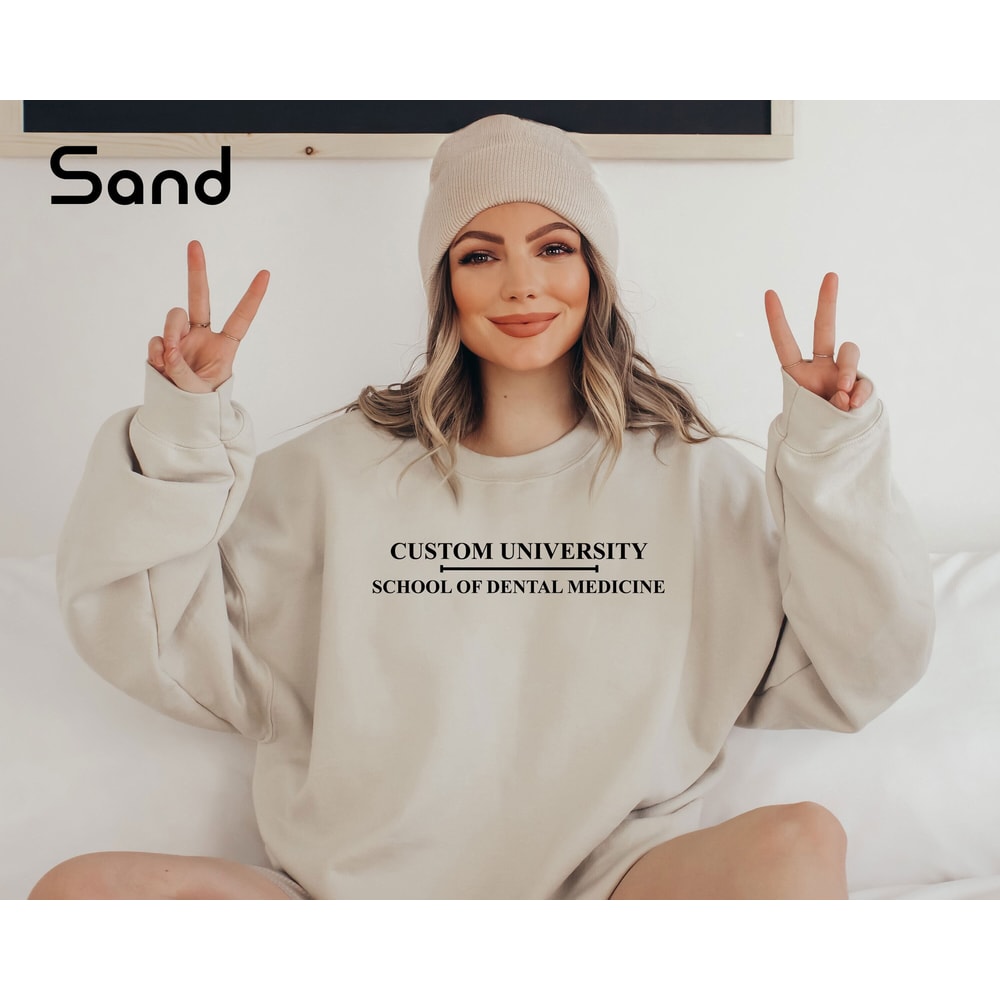 Custom University Sweatshirt, Personalized Collage Name Shirt, School Of Dental Medicine Sweatshirt, High School Sweatshirt, Student Shirt.jpg