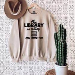 The Library Is Calling Sweatshirt,Book Lover Sweatshirt, Book Worm Sweatshirt,Librarian Sweatshirt,Book Reader Sweatshir