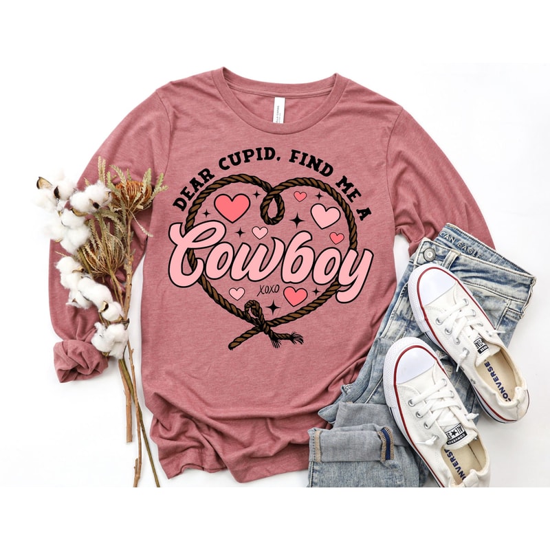 Dear Cupid Find me a Cowboy Long Sleeve Shirt, Cowgirl Valentine Shirt, Valentine Cowgirl Shirts, Valentines Day Shirt, Valentine Shirt.jpg