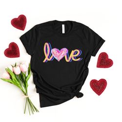 Watercolor LOVE Heart Valentines Shirt, Love Shirt, Valentines Day Shirt, Colorful Love Shirt, Cute Love Shirt Unisex, V