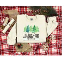 christmas sweatshirt, tree tops glisten children shirt, christmas glisten shirt, christmas gift, christmas party shirt,