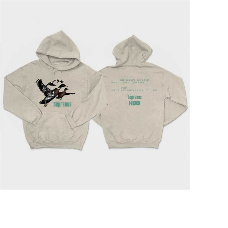 Ducks The Sopranos 2 Slide Shirt, Tony Since the Duck left I Guess Shirt, Sopranos Movie shirt, Dr. Melfi Do You Feel De.jpg