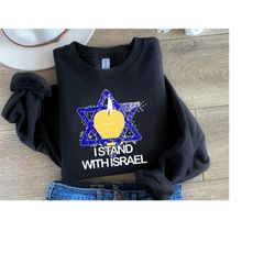 i stand with israel shirt, sweatshirt, israeli shirt, jewish gifts, jewish tshirt, stop war, protest shirt, equality tee