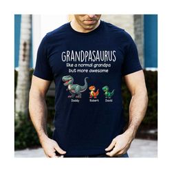 personalized grandpasaurus like a normal grandpa but more awesome shirts, custom father's day gift for dad grandpa, best