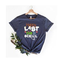 happy last day of school, hello summer happy last day of school shirts, end of school year, goodbye school ,hello summer