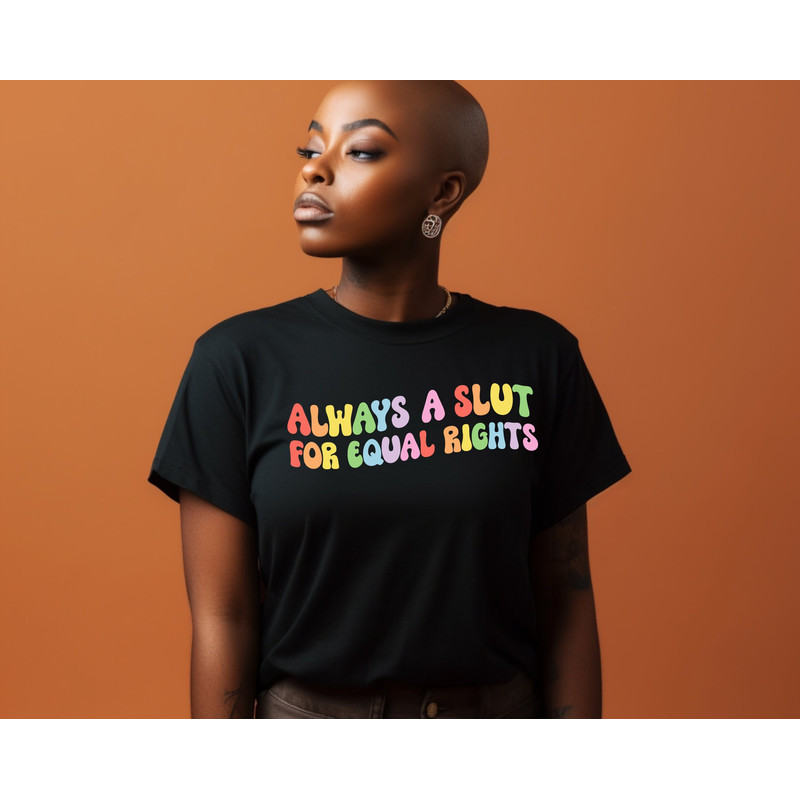 Always A Slut For Equal Rights, Equality Matter Shirt, Watercolor Pride Shirt, Gay Shirt, Lesbian Shirt, Pride Ally Shirt, Pride Month Shirt.jpg