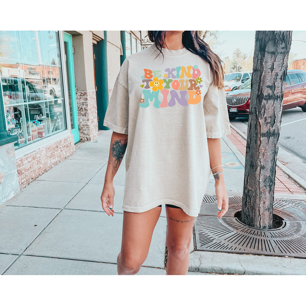 Comfort Colors® Be Kind To Your Mind Shirt, Be Kind Mental Wellness Shirt Women, Be Kind Anxiety Shirt, Positive Vibes Shirt.jpg
