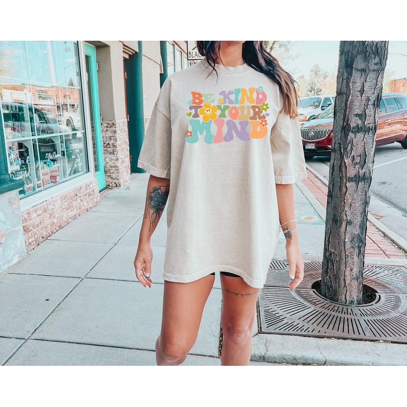 Comfort Colors® Be Kind To Your Mind Shirt, Be Kind Mental Wellness Shirt Women, Be Kind Anxiety Shirt, Positive Vibes Shirt.jpg