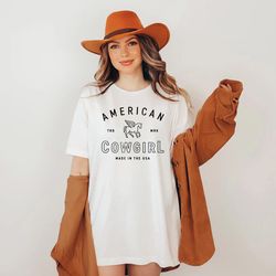 american cowgirl shirt, cowgirl shirt, country girl shirt, cowboy shirt, rodeo shirt, howdy shirt, texas sweatshirt, w