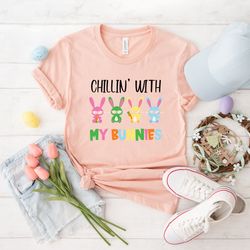 chillin with my bunnies shirt, easter shirt, bunny shirt, bunny with glasses, bunny lover gift, happy easter, easter, h