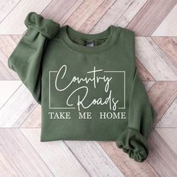 country roads take me home shirt, country shirt, country sweatshirt, cowboy shirt, cowgirl shirt, rodeo shirt, wester
