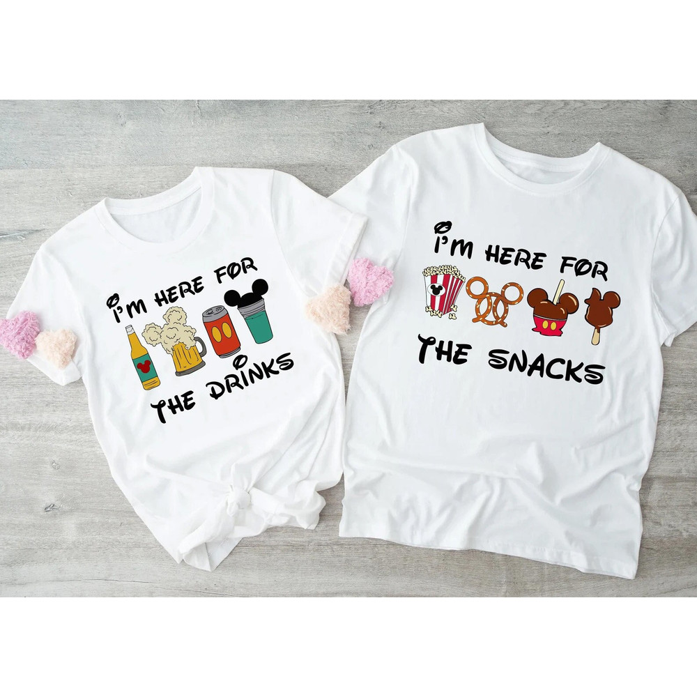 I am here for the snacks shirt, I'm here for the drinks shirt, disney shirt, disney family shirt, disneyland shirt, Disneyland Trip, 1.jpg