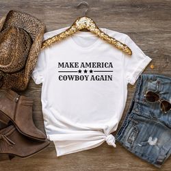 make america cowboy again shirt, western shirt, cowboy shirt, cowgirl shirt, rodeo shirt, cow shirt, yellowstone shirt,