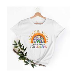 we are hungry for learning shirt, the very hungry caterpillar teacher ,teacher shirt, teacher tee, 1st grade teacher shi