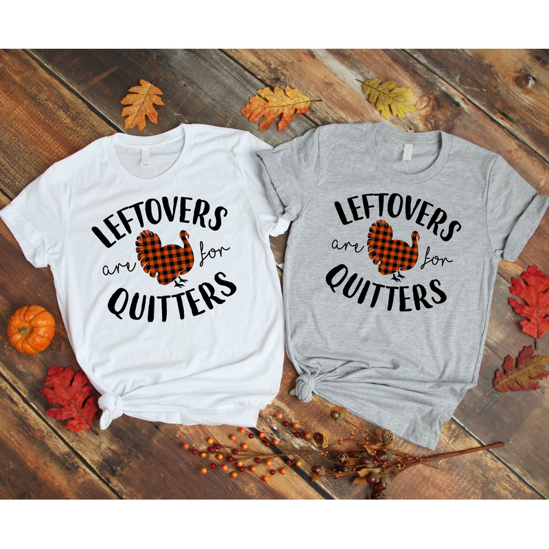 Leftovers Are For Quitters,Funny Thanksgiving Shirt,Fall Shirt ,Thanksgiving Shirt Turkey Shirt Buffalo Plaid,Funny Turkey Shirt T13.jpg