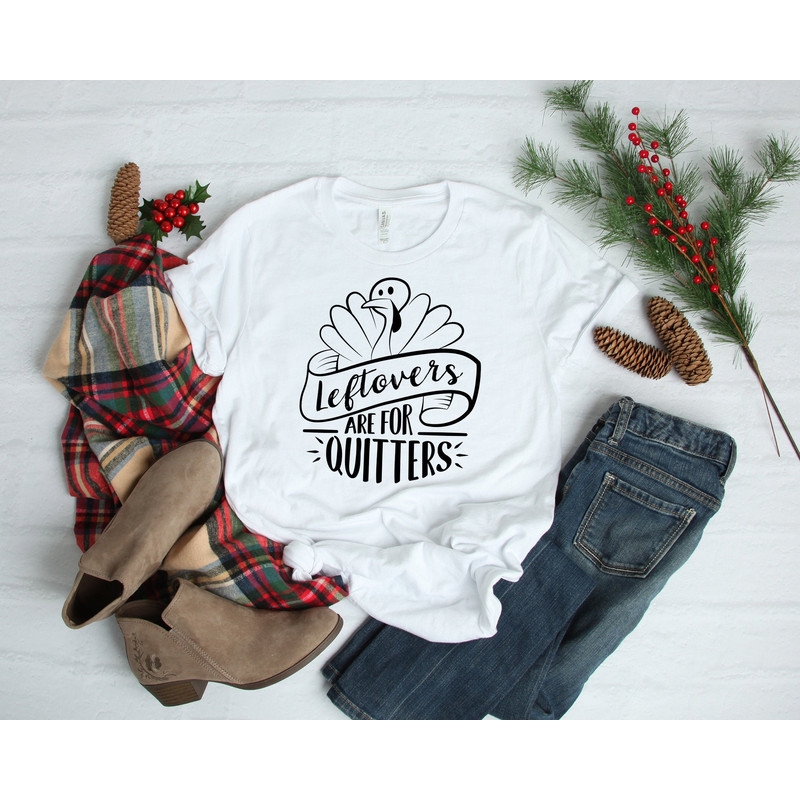 Leftovers Are For Quitters,Funny Thanksgiving Shirt,Fall Shirt ,Thanksgiving Shirt,Turkey Shirt,Funny Thanksgiving,Funny Turkey Shirt T14.jpg