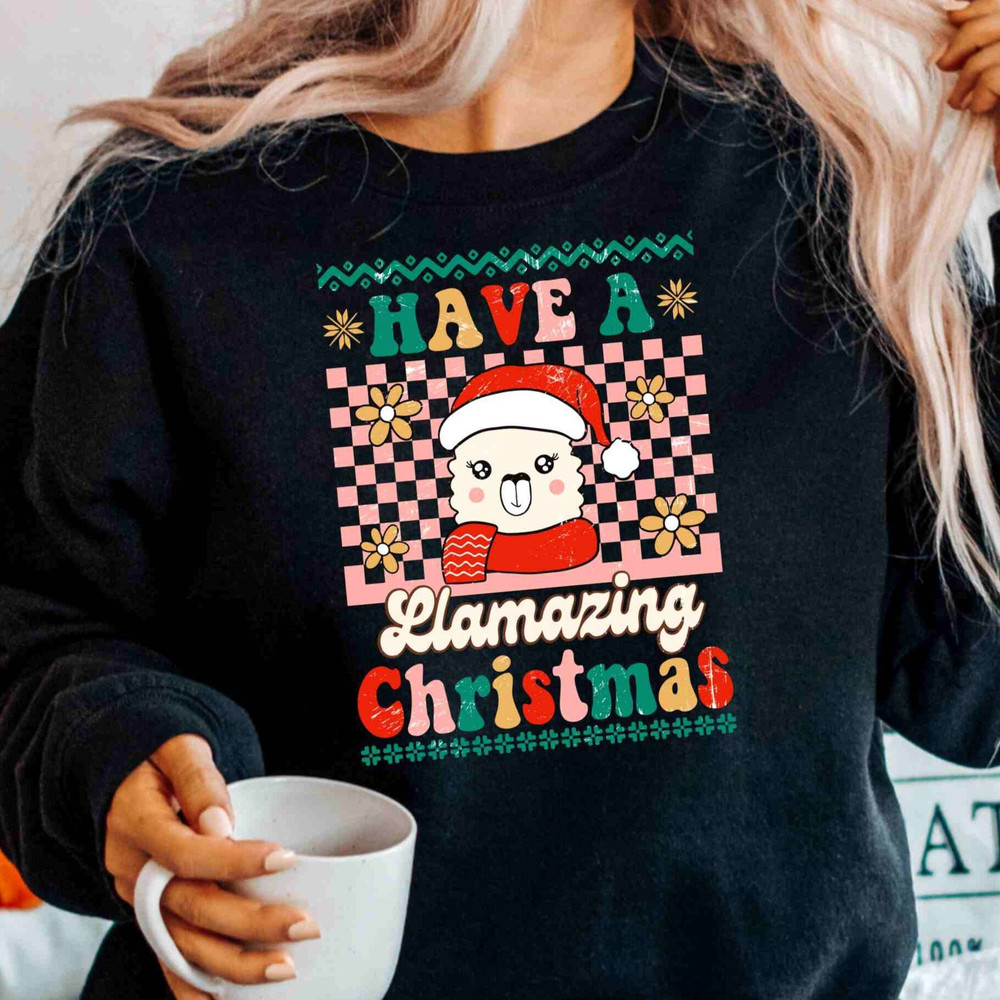 Have A Llamazing Christmas Sweatshirt, Christmas Gift For Her, Santa Claus, Xmas Quotes Hoodie, Christmas 2023 Gift, Xmas Party Crewneck.jpg