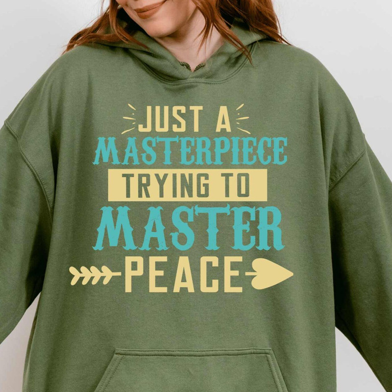 Just A Masterpiece Trying To Master Peace Sweatshirt, Mental Health Hoodie, Mental Health Aesthetic Sweater, Mental Health Awareness Shirt.jpg