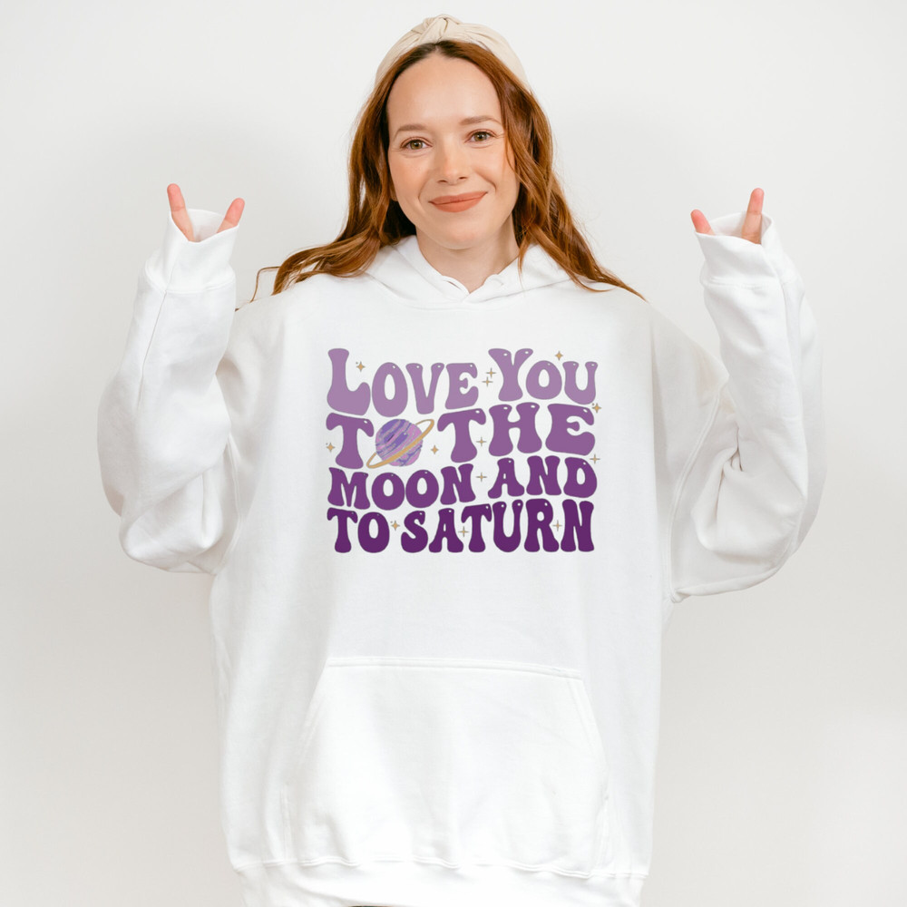 Love You To The Moon And To Saturn Sweatshirt, Moon Sweatshirt, Trendy Hoodie, Saturn Crewneck Sweatshirt, Country Music Sweatshirt, Swiftie.jpg