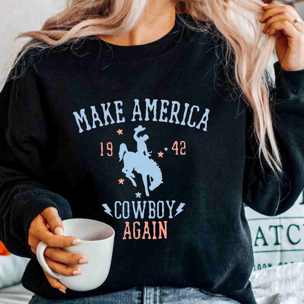 Make America Cowboy Again, Patriotic Western Graphic Sweatshirt, Lifestyle, Sweatshirt for Cowboys, Cowgirls Shirt, Western Style.jpg
