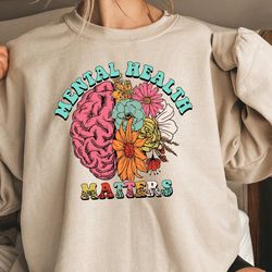 mental health matters sweatshirt, mental health hoodie, motivation hoodie, mental health awareness aesthetic crewneck