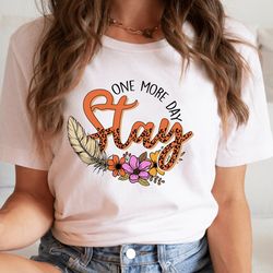 stay one more day shirt, mental health shirt, motivation tee, mental health aesthetic awareness shirt