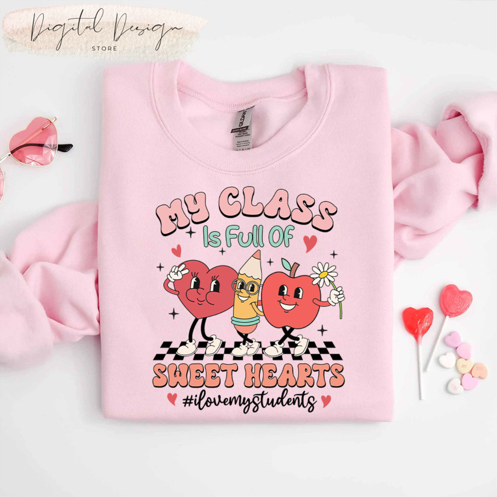Comfort Colors Teacher Valentine Shirt, My Class Is Full Of Sweethearts, Valentines Day Teacher Shirt, Teacher Love Heart,Teacher Valentines 1.jpg