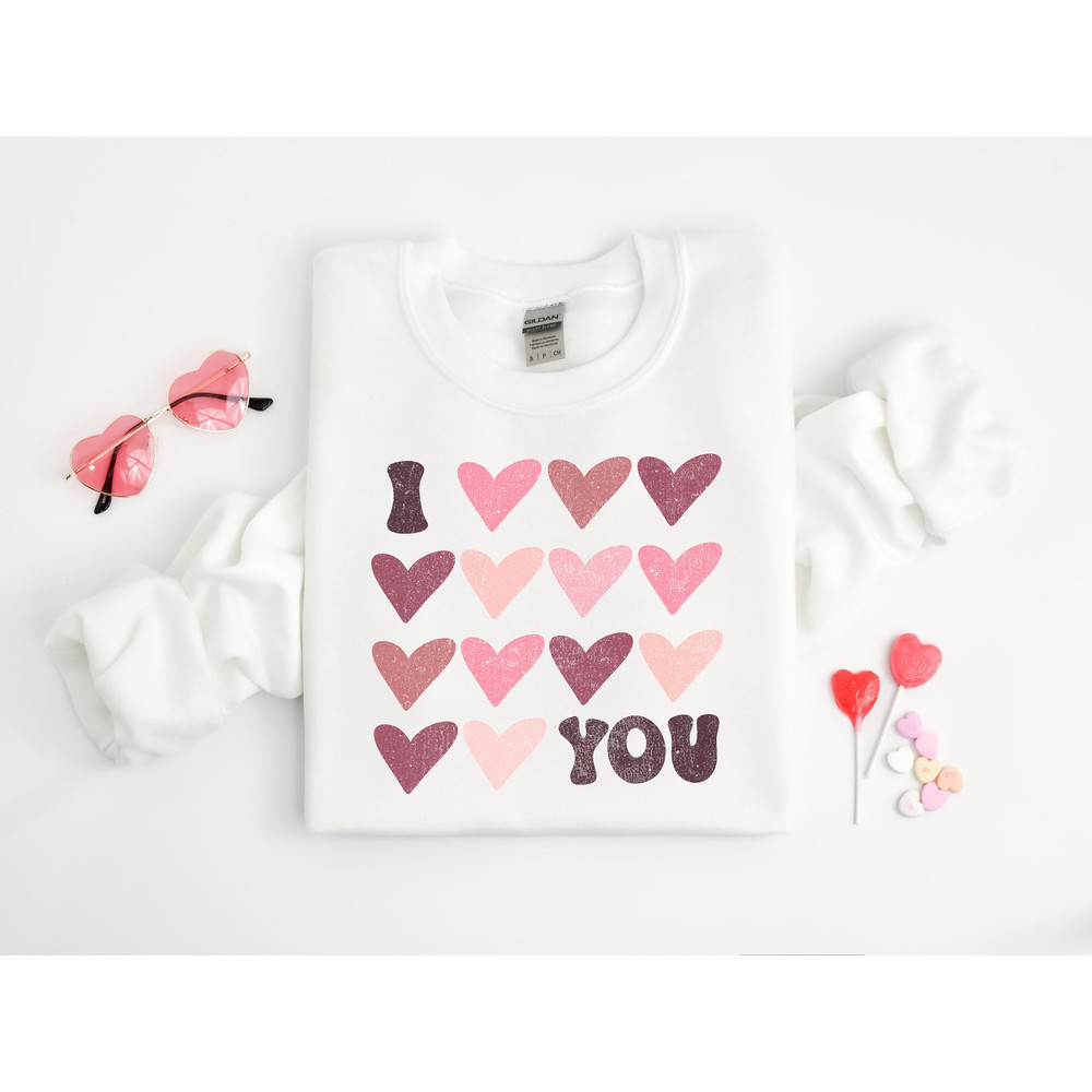 I Love You Sweatshirt, Funny Valentines Sweatshirt, Valentine Hearts Sweater, Valentines Day Sweatshirt, Love You.jpg