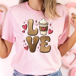 valentine coffee shirt, coffee cup love tee, but first coffee, coffee latte lover gift, iced coffee shirt, womens gift,