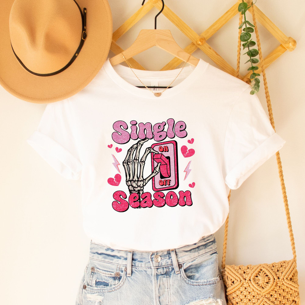 Single Season ON OFF Shirt, Funny Single Gift, Valentine Day Gift, Valentines Day Tee, Valentine Day Shirt, Girl Valentine Shirt.jpg