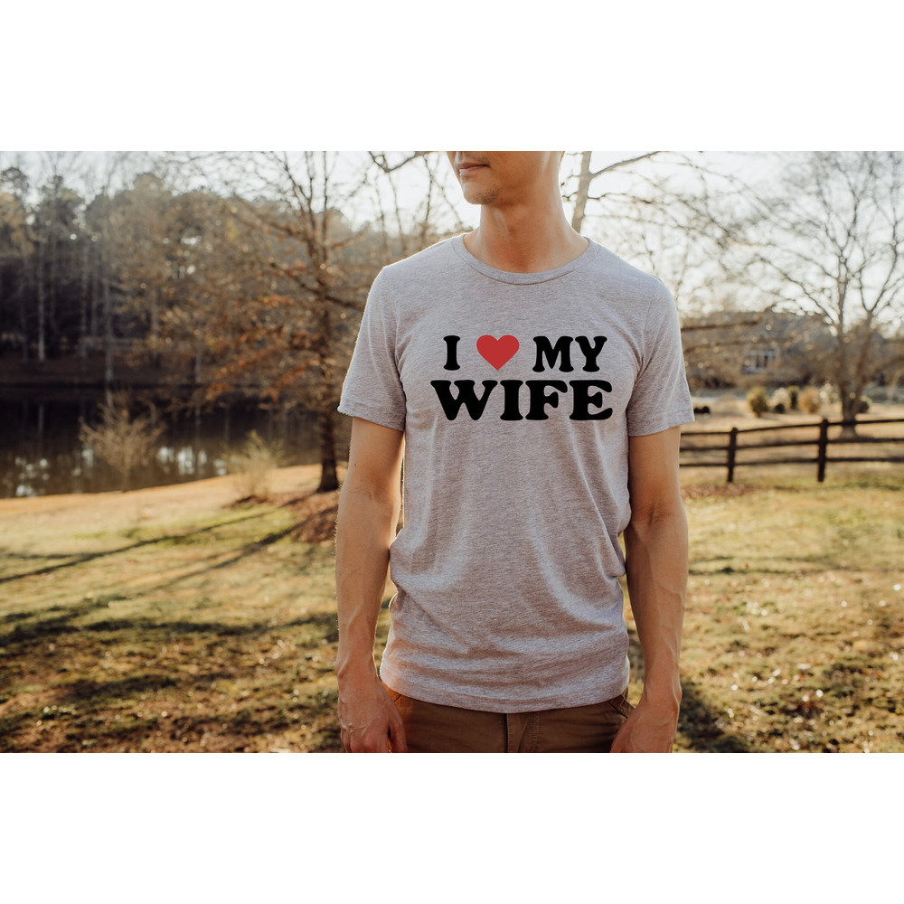 I Love My Wife Tshirt, I Heart My Wife Shirt, Valentine's Day Shirt, Cute Valentine Shirt, Valentine Gift, Love Shirt,Husband Gift Shirt.jpg