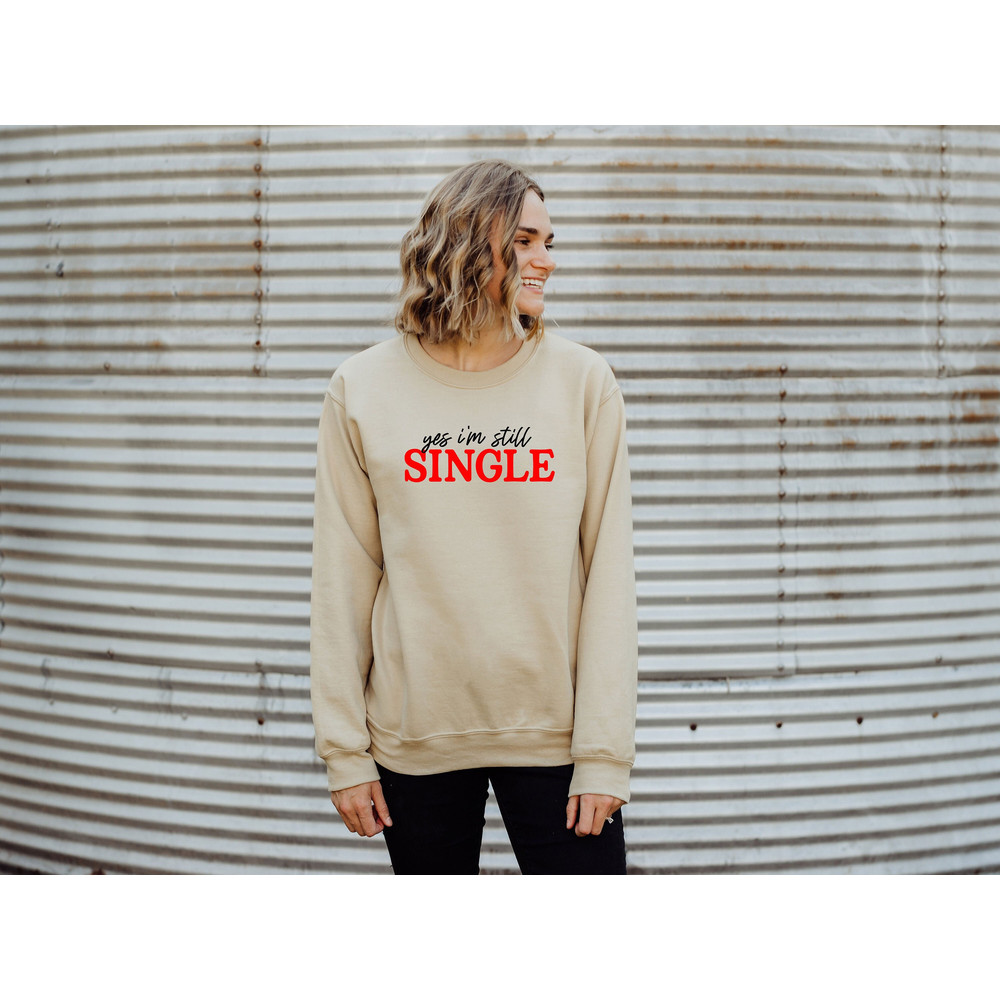 Yes I Am Still Single Sweatshirt, Valentine's Day Gifts, Single Definition Sweatshirt, Single Girl Boy Sweatshirt, Best Friend Sweatshirt.jpg